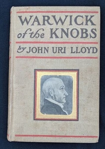 WARWICK of the KNOBS John Uri Lloyd 1901 Story of Stringtown County Kentucky 1st - Picture 1 of 5