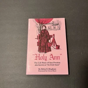 “Holy Ann” The Life Story of Ann Preston An Irish Saint by Helen E. Bingham 1995 - Picture 1 of 4