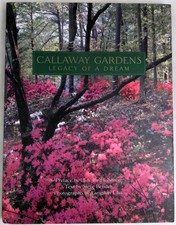 Callaway Gardens: Legacy of a Dream 1996 1st Ed. SIGNED HC Book
