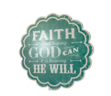 Sign Faith Is Not Hoping God Can It Is Knowing He Will