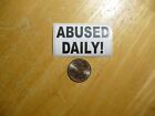 ABUSED DAILY STICKER DECAL JDM TUNER RACE RACING CAR DRIVING FUNNY JOKE PRANK