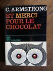 C. Armstrong : Et Merci Pour Le Chocolat / J'ai Lu  1964