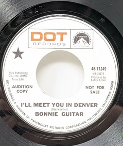 Bonnie Guitar ‎– I'll Meet You In Denver 7" Vinyl Promo Dot Records 45-17249 EX - Picture 1 of 5