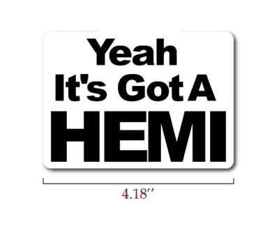 YEAH IT'S GOT A HEMI Decal for Dodge Chrysler Plymouth MOPAR Bumper Sticker - Image 1 of 2