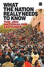 What the Nation Really Needs to Know: The JNU Na... | Book | condition very good