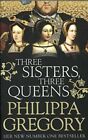 Three Sisters Three Queens Gregory Philippa Molto Buono Condizioni