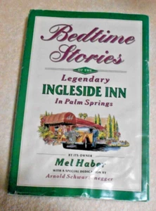 Bedtime Stories of the Legendary Ingleside Inn in Palm Springs by Mel Haber - Picture 1 of 1