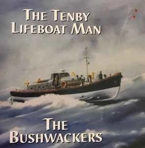 The Bushwackers - The Tenby Lifeboat Man CD Folk VGC LOOK!! - Picture 1 of 3