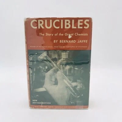 Crucibles Story of the Great Chemists by Bernard Jaffe 1942 Revised Ed 1st Print - Image 1 of 4