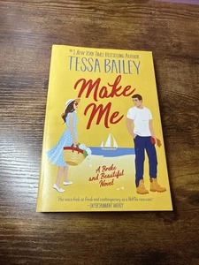 Make Me : A Broke and Beautiful Novel by Tessa Bailey (2023, Trade Paperback) - Picture 1 of 2