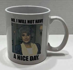 Golden Girls Dorothy I Will Not Have A Nice Day Coffee Cup Bea Arthur 20 Oz Mug - Picture 1 of 9