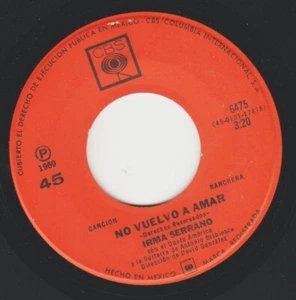 IRMA SERRANO MEXICAN 45 CANTAR LLORANDO/NO VUELVO A AMAR 1969 RACHERA MARIACHI - Picture 1 of 2