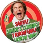Elf Christmas Movie Santas Coming Licensed 1.25 Inch Button 84800