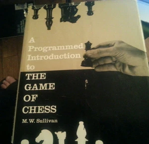 A Programmed Introduction to the Game of Chess by M. W. Sullivan 1963 - Picture 1 of 1
