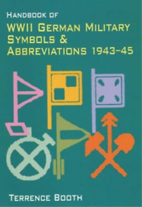 Handbook of WWII German Military Symbols and Abbreviations 1943-45 b (Paperback)