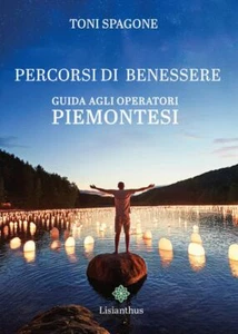 Libri Spagone Toni - Percorsi Di Benessere. Guida Agli Operatori Piemontesi - Foto 1 di 1