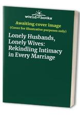 Lonely Husbands, Lonely Wives: Rekindling Intima... by Rainey, Dennis 0850093368