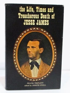 THE LIFE, TIMES AND TREACHEROUS DEATH OF JESSE JAMES by FRANK TRIPLETT HCDJ - Bild 1 von 8