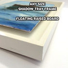 Any Size Shadow Tray Picture Frame for Floating a Raised Canvas or Photo Board  