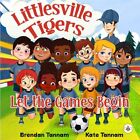 Brendan Tannam Kate - Littlesville Tigers  Let the Games Begin - New P - J555z