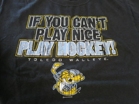 TOLEDO WALLEYE T SHIRT If You Can't Play Nice PLAY HOCKEY Yth SM 6-8   1/2 pr SH Cover