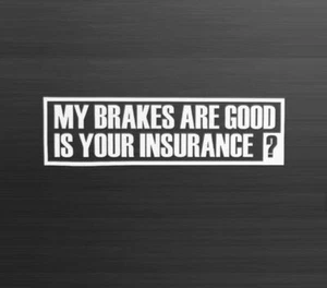 My Brakes are good JDM Car Window Vinyl Decal Graphic Truck Bumper Stickers - Picture 1 of 1