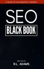 SEO Black Book: A Guide to the Search Engine Optimization Industry's Secrets
