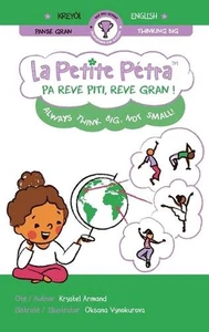 Pa reve piti, reve gran ! Always think big, not small! by Krystel Armand Hardcov - Picture 1 of 1