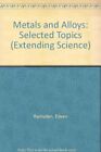 Metals and Alloys: Selected Topics (Extending Science)-Eileen Ramsden