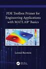 PDE Toolbox Primer for Engineering Applications with MATLAB Basics by Leonid Bur