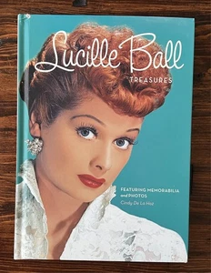 Lucille Ball Treasures w Memorabilia & Photos by Cindy De La Hoz, Hardcover - Foto 1 di 17