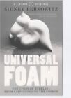 Universal Foam: The Story of Bubble..., Perkowitz, Sidn