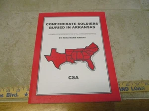 Confederate Soldiers Buried in Arkansas Rena Knight Genealogy PB Book History - Picture 1 of 4