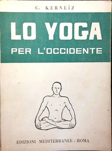 LO YOGA PER L'OCCIDENTE DI C. KERNEIZ - Picture 1 of 1