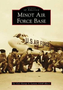 NEW Arcadia Publishing Minot Air Force Base, ND 9781467102926 Images of America - Imagen 1 de 1