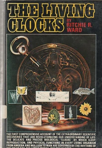 THE LIVING CLOCKS (1971) RITCHIE R. WARD, ILLUSTRATED HARDCOVER, BIOLOGY - Picture 1 of 1