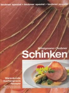 Schinken - Warenkunde, Küchenpraxis, Rezepte (Witzigmann / Teubner)