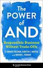 The Power of And: Responsible Business Without Trade-Offs by R. Edward Freeman (