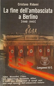 Ridomi,Cristano. - La fine dell'Ambasciata a Berlino (1940-1943). Hitler, Mussol - Bild 1 von 1