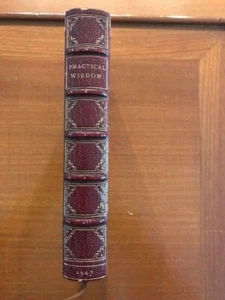 Practical Wisdom: A Manual of Life. [Signed Binding-1907] - Imagen 1 de 5