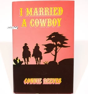 I Married a Cowboy by Connie Reeves (1997, Hardcover) - Imagen 1 de 2