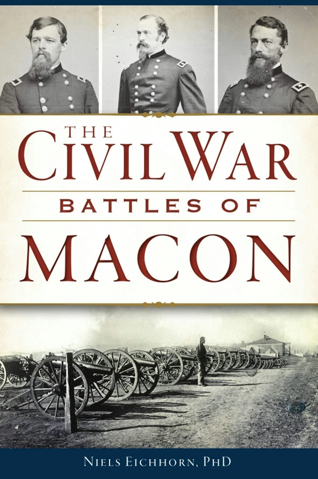 ARCADIA PUBLISHING NEW The History Press The Civil War Battles of Macon, GA 9781467146944 Civil War