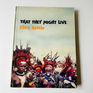That They Might Live by Ellen Kettle 1979 Papua New Guinea PNG History SIGNED - Picture 1 of 13