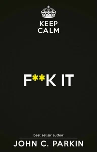 LIBRO KEEP CALM & F**K IT - L'ULTIMA FRONTIERA DELLA SPIRITUALITÀ - JOHN PARKIN - Foto 1 di 1