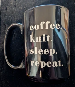 Knit Picks Coffee Mug Cup Black, Coffee. Knit. Sleep. Repeat. 4.5" by 3.5 dia. - Picture 1 of 4