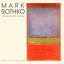 Mark Rothko: The Works on Canvas: The Works on , Anfam^+