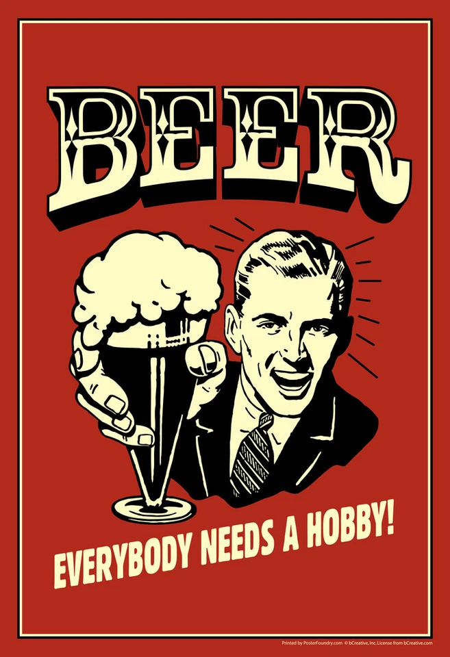 Beer Everybody Needs A Hobby Retro Humor Cool Wall Decor Art Print Poster 12x18 - Image 1 of 1