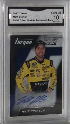 2017 TORQUE MATT CRAFTON DRIVER SCRIPTS AUTOGRAPH BLUE 78/99 GEM MT 10 BY GMA  - Image 1 of 3