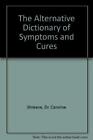 The Alternative Dictionary of Sympt..., Shreeve, Dr. Ca