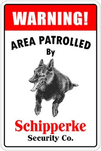 *Aluminum* Warning Area Patrolled By Schipperke 8"X12" Metal Novelty Sign - Picture 1 of 2